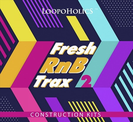 Loopoholics Fresh RnB Trax 2 Construction Kits WAV MiDi